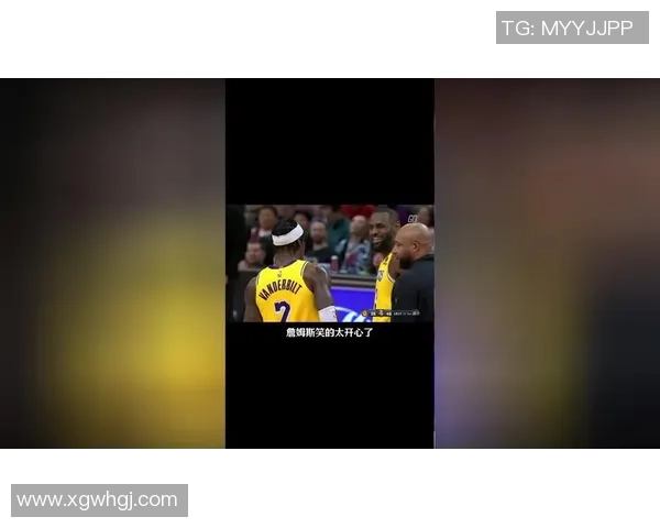 詹姆斯分享26年首战回忆范德比尔特调侃大叔返老还童真是神奇