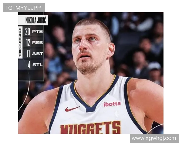 约基奇高效表现砍下25分19板10助攻阿德尔曼称其为篮球效率之王